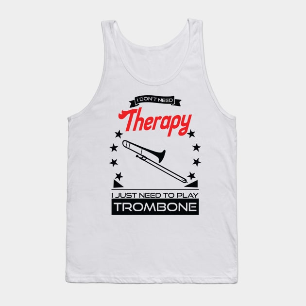 Trombone - Better Than Therapy Gift For Trombone Players Tank Top by OceanRadar
